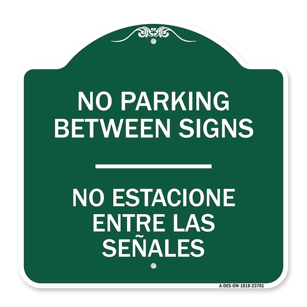 Signmission No Parking Betweens No Estacione Entre Las Senales, Green & White Architectural, A-DES-GW-1818-23761 A-DES-GW-1818-23761 - main